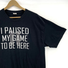 Men's Video Game T Shirt I Paused My Game To Be Here Souvenir Black Size XL