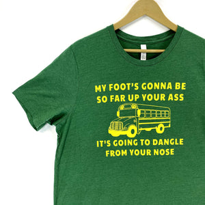 Canvas Men's T Shirt Foot Up Your Butt School Bus Funny Souvenir Green Size XL