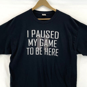 Men's Video Game T Shirt I Paused My Game To Be Here Souvenir Black Size XL