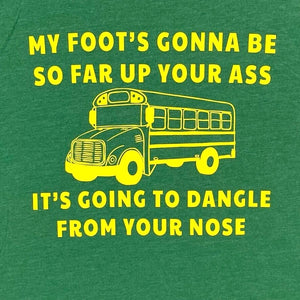 Canvas Men's T Shirt Foot Up Your Butt School Bus Funny Souvenir Green Size XL