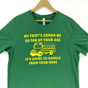 Canvas Men's T Shirt Foot Up Your Butt School Bus Funny Souvenir Green Size XL