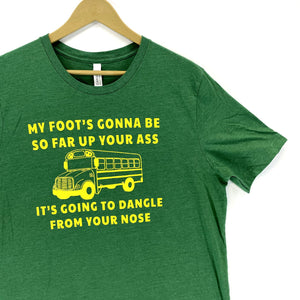 Canvas Men's T Shirt Foot Up Your Butt School Bus Funny Souvenir Green Size XL