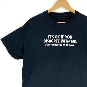 It's Ok To Disagree Tee XL